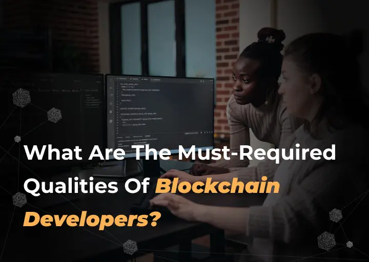 Blockchain Developers Qualities